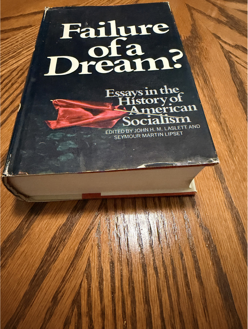 Failure of a Dream Essays History American Socialism Laslett Lipset 1974 1stDJHC